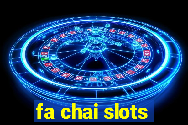 fa chai slots